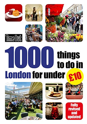 Time Out 1000 Things To Do In London For Under £10 by Editors of Time Out