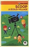 Scoop à Ecolo-village - Série \'L\'Eden... en mieux\' Tome 1 par Sylvie de Mathuisieulx