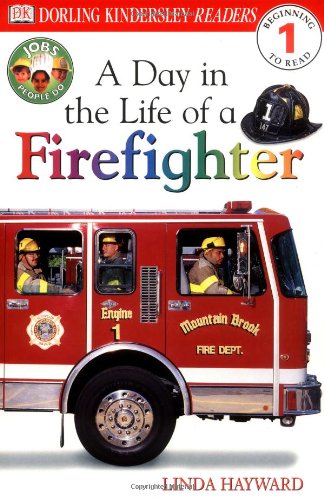 DK Readers: Jobs People Do -- A Day in a Life of a Firefighter (Level 1: Beginning to Read) by Linda Hayward