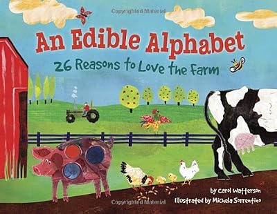 An Edible Alphabet: 26 Reasons to Love the Farm