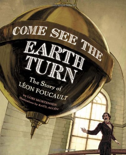 Come See the Earth Turn by Lori Mortensen