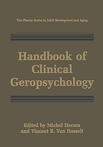 Handbook of Clinical Geropsychology (The Springer Series in Adult Development and Aging)