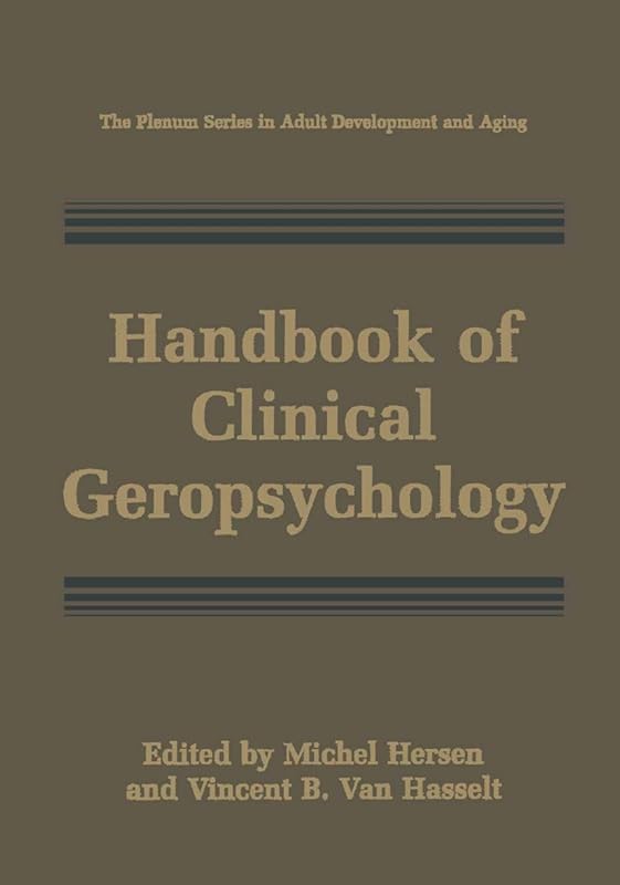 Handbook of Clinical Geropsychology (The Springer Series in Adult Development and Aging) by Michel Hersen