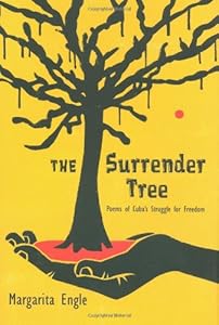 The Surrender Tree: Poems of Cuba's Struggle for Freedom