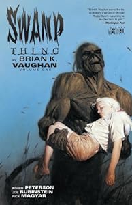Swamp Thing by Brian K. Vaughan Vol. 1