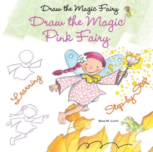 Draw the Magic Pink Fairy by Rosa M. Curto