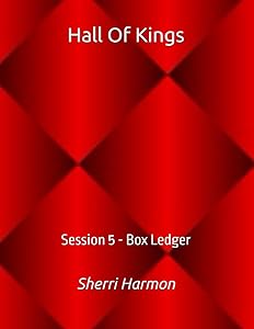 Hall Of Kings: Session 5 - Box Ledger