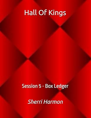 Hall Of Kings: Session 5 - Box Ledger