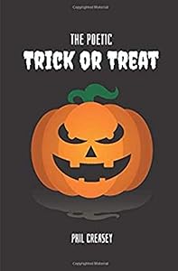 The Poetic Trick or Treat (The Poetic Series Book 1) by Phil Creasey