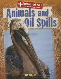 Animals and Oil Spills by Jon Bogart