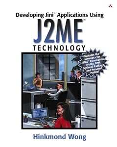 Developing Jini(TM) Applications Using J2ME(TM) Technology by Hinkmond Wong