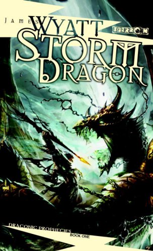 Storm Dragon: The Draconic Prophecies, Book 1 by James Wyatt