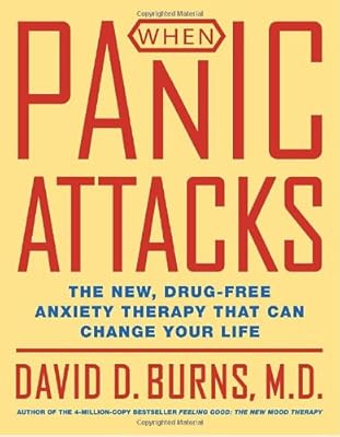 When Panic Attacks: The New, Drug-Free Anxiety Therapy That Can Change Your Life