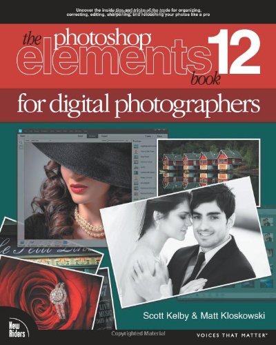 The Photoshop Elements 12 Book for Digital Photographers by Scott Kelby