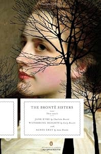The Bronte Sisters: Three Novels: Jane Eyre; Wuthering Heights; and Agnes Grey