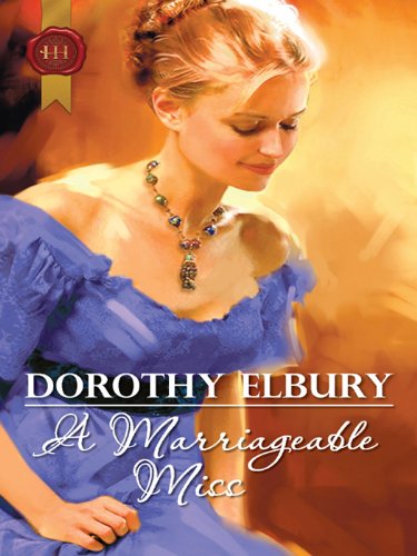 A Marriageable Miss by Dorothy Elbury