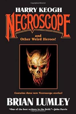 Harry Keogh: Necroscope and Other Heroes!