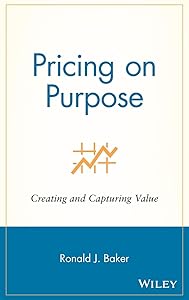 Pricing on Purpose: Creating and Capturing Value