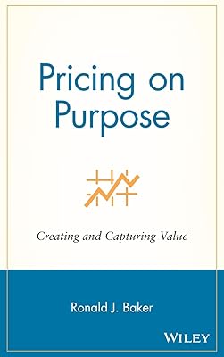 Pricing on Purpose: Creating and Capturing Value