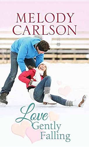 Love Gently Falling by Melody Carlson