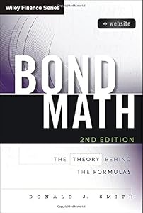 Bond Math: The Theory Behind the Formulas, + Website