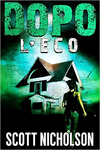 Scott Nicholson - L'Eco. Un thriller post-apocalittico (2014)
