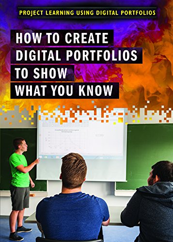 How to Create Digital Portfolios to Show What You Know (Project Learning Using Digital Portfolios) by Angie Timmons
