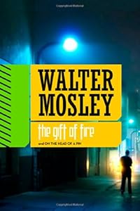 The Gift of Fire / On the Head of a Pin: Two Short Novels from Crosstown to Oblivion