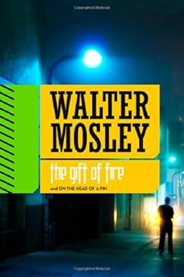 The Gift of Fire / On the Head of a Pin: Two Short Novels from Crosstown to Oblivion