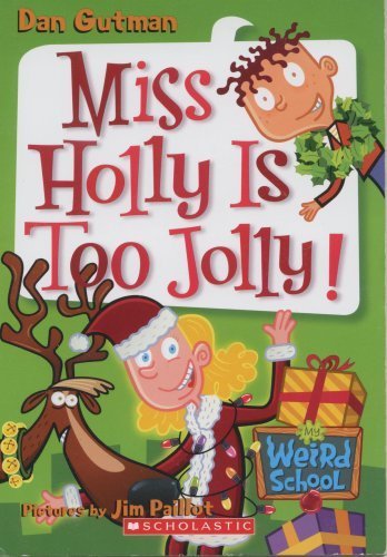 Miss Holly Is Too Jolly! by Dan Gutman