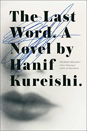 The Last Word: A Novel by Hanif Kureishi