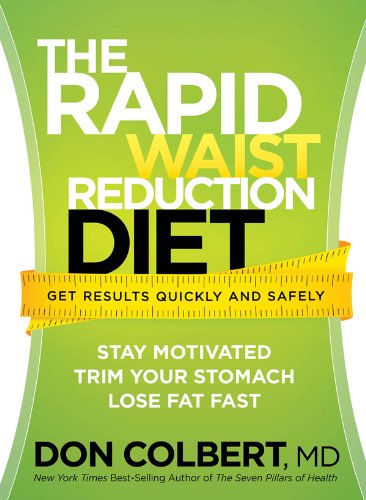 The Rapid Waist Reduction Diet: Get Results Quickly and Safely by Don Colbert