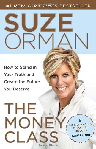 The Money Class: How to Stand in Your Truth and Create the Future You Deserve by Suze Orman