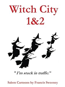 Witch City 1&2: Salem Cartoons by Francis Sweeney