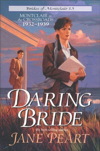 Daring Bride: Montclair at the Crossroads 1932-1939 (Brides of Montclair) by Jane Peart
