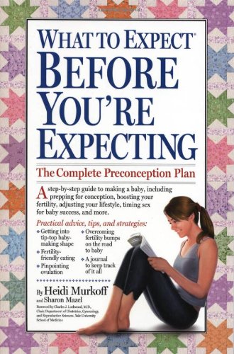 What to Expect Before You're Expecting by Heidi Murkoff