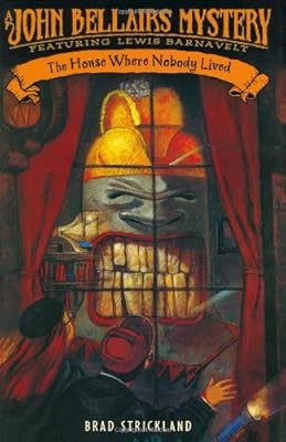 The House Where Nobody Lived (John Bellairs Mystery Featuring Lewis Barnavelt)