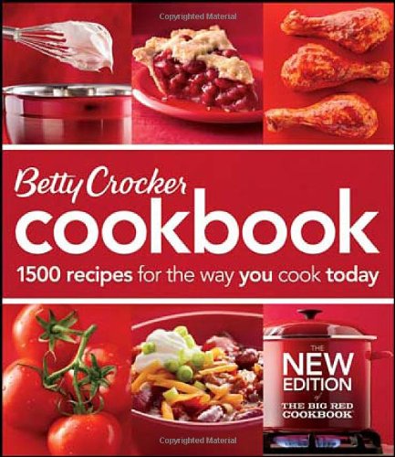 Betty Crocker Cookbook: 1500 Recipes for the Way You Cook Today by Betty Crocker Editors