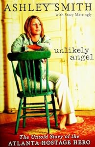 Unlikely Angel: The Untold Story of the Atlanta Hostage Hero