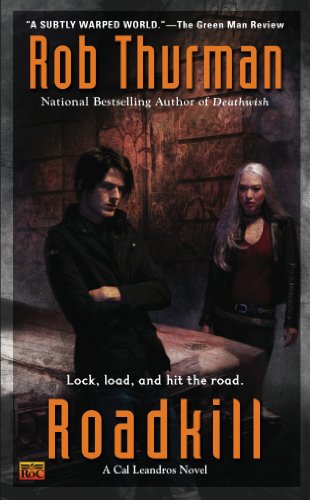 Roadkill: A Cal Leandros Novel by Rob Thurman