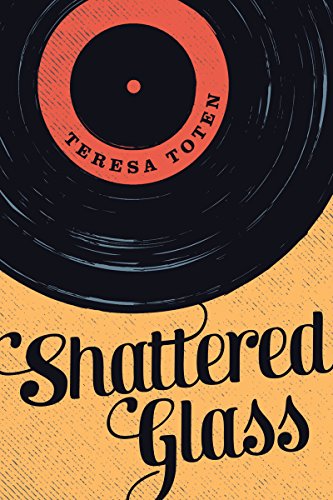 Shattered Glass by Teresa Toten