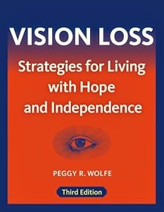 Vision Loss: Strategies for Living with Hope and Independence