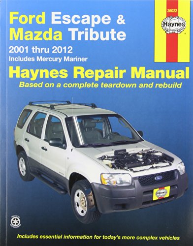 Ford Escape and Mazda Tribute 2001-2012 with Mercury Mariner Repair Manual by Haynes