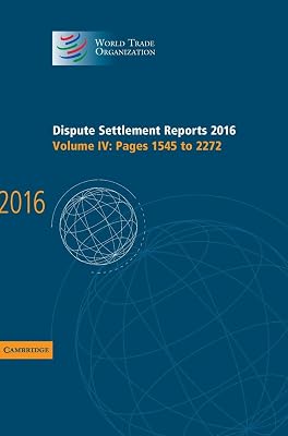 Dispute Settlement Reports 2016: Volume 4, Pages 1545 to 2272 (World Trade Organization Dispute Settlement Reports)