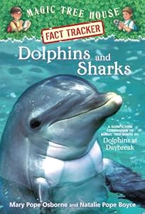Magic Tree House Fact Tracker #9: Dolphins and Sharks: A Nonfiction Companion to Magic Tree House #9: Dolphins at Daybreak