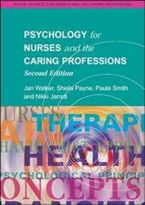 Psychology for Nurses and the Caring Professions (Social Science fro Nurses and the Caring Professions)