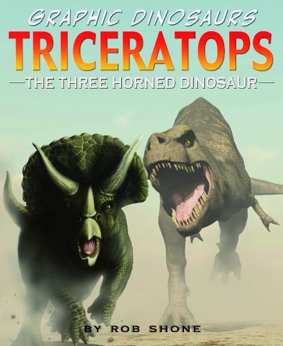 Triceratops: The Three Horned Dinosaur (Graphic Dinosaurs) by Rob Shone