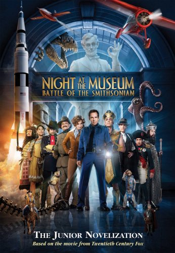 Night at the Museum: Battle of the Smithsonian: The Junior Novelization by Michael Anthony Steele