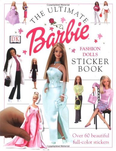 The Ultimate Barbie Fashion Dolls Sticker Book by Cynthia O'Neill