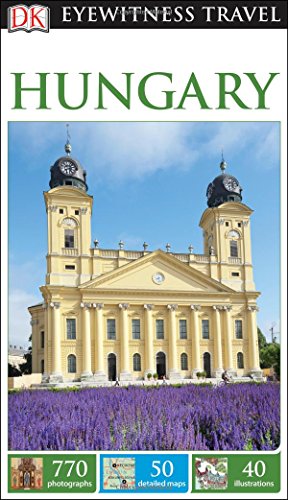 DK Eyewitness Travel Guide: Hungary by DK Publishing
